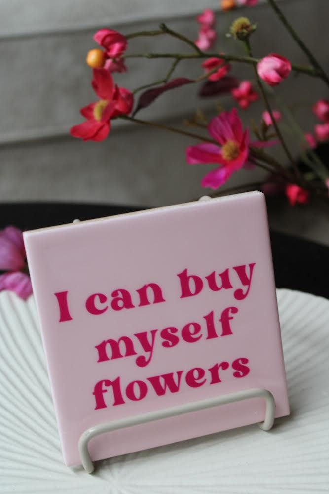 Tegel - I can buy myself flower - Zonder standaard